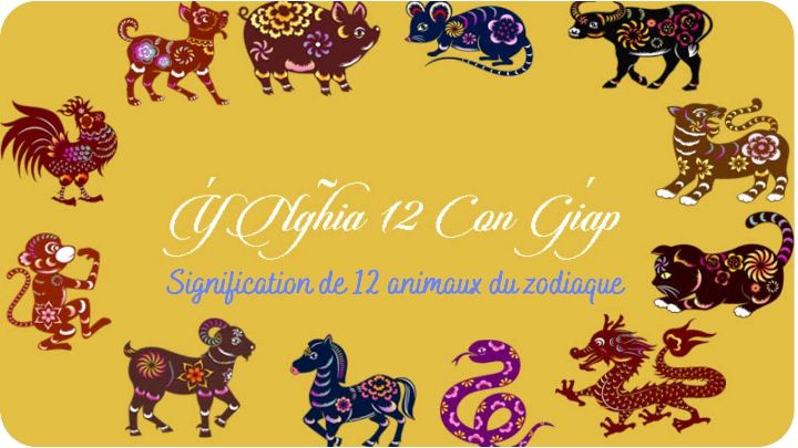 La signification de 12 animaux du zodiaque vietnamien